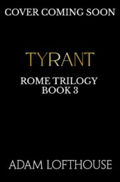 Tyrant (Rome Trilogy #3)