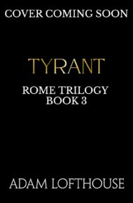 Tyrant (Rome Trilogy #3)