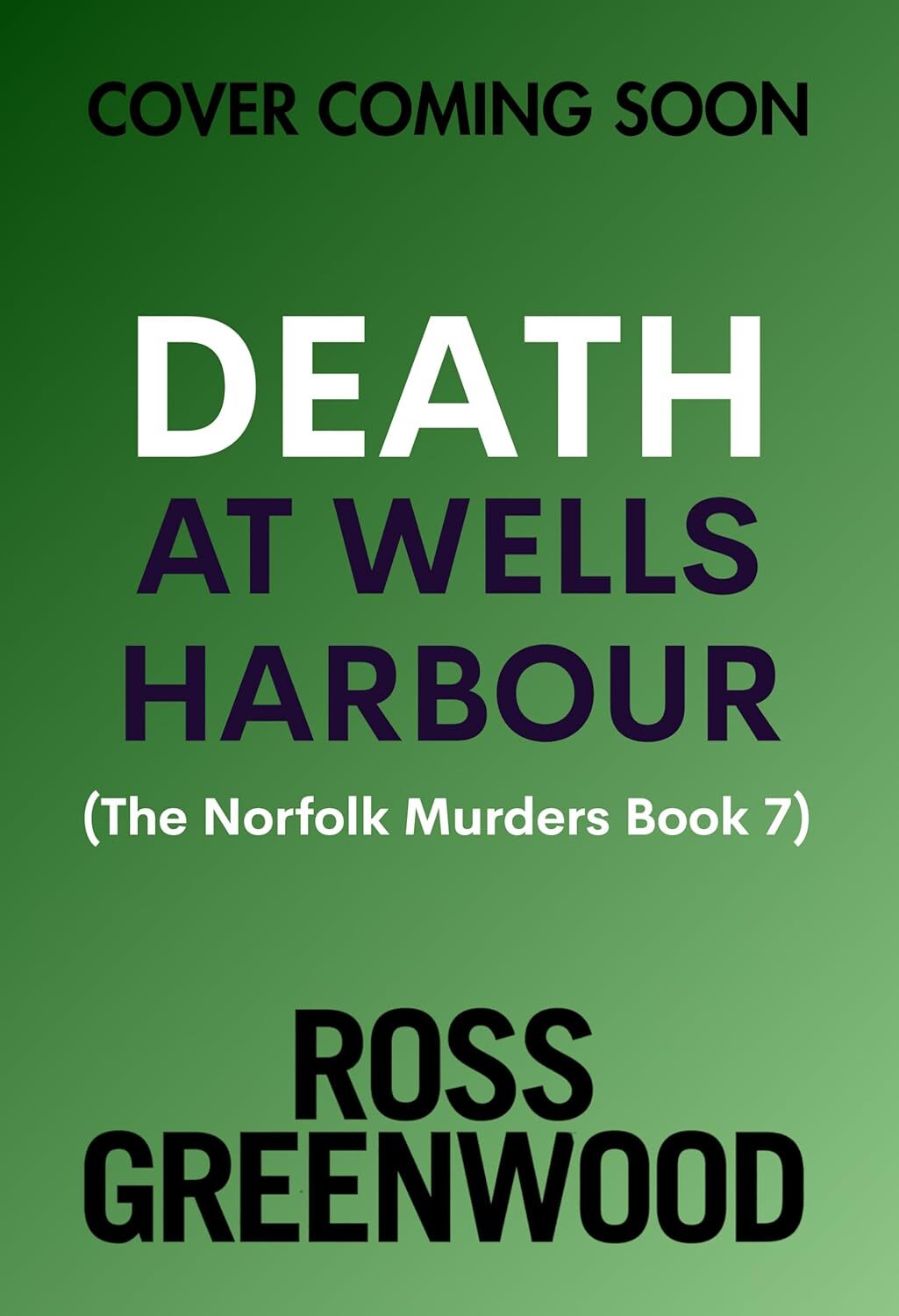 Death at Wells Harbour (The Norfolk Murders #7)