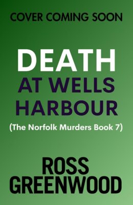Death at Wells Harbour (The Norfolk Murders #7)