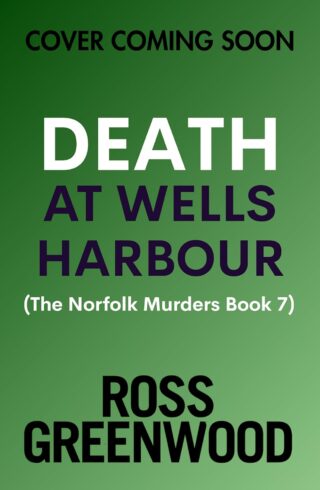 Death at Wells Harbour (The Norfolk Murders #7)