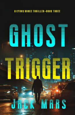 Ghost Trigger (Cyrus Drake #3)