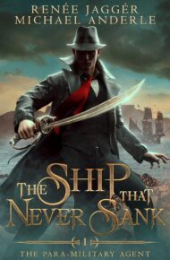The Ship that Never Sank (Para-Military Agent #1)