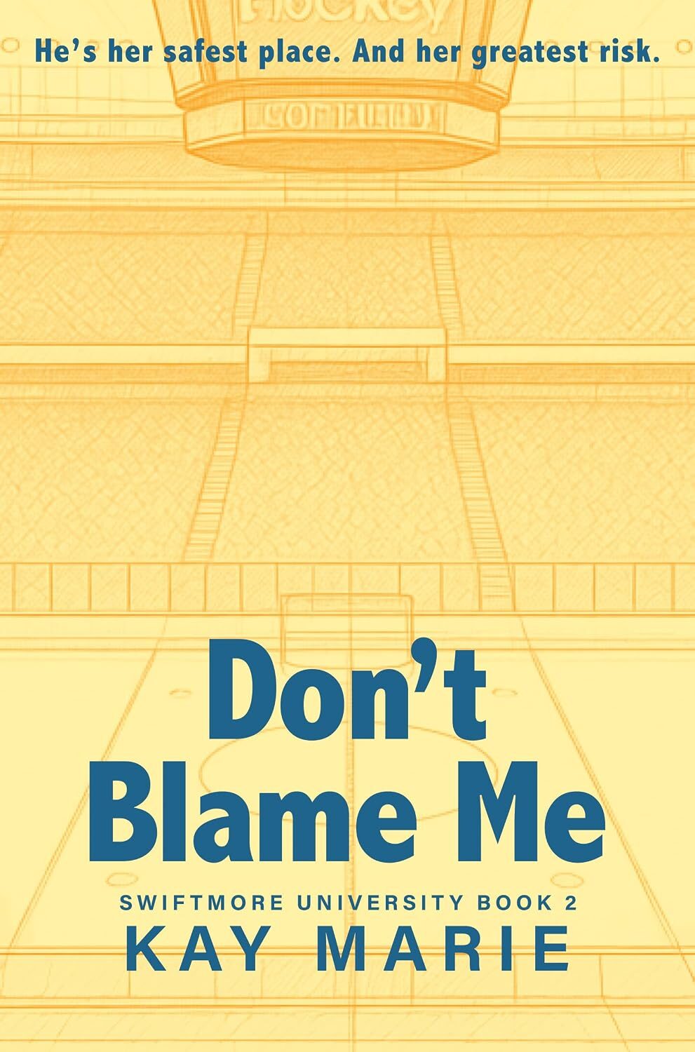 Don’t Blame Me (Swiftmore University #2)