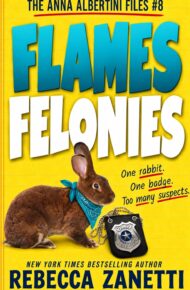 Flames and Felonies (Anna Albertini Files #8)