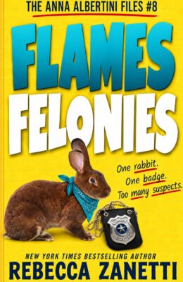 Flames and Felonies (Anna Albertini Files #8)