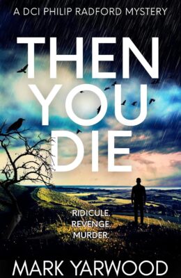 Then You Die (DCI Philip Radford #3)