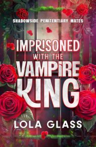 Imprisoned With The Vampire King (Fated Mate Bonds #5)