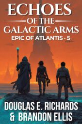 Echoes of The Galactic Arms (Epic of Atlantis #5)