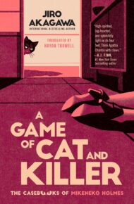 A Game of Cat and Killer (The Casebooks of Mikeneko Holmes #1)
