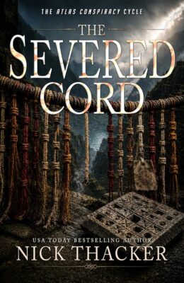 The Severed Cord (Atlas Conspiracy Cycle #6)