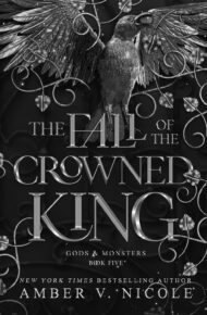 The Fall Of The Crowned King (Gods & Monsters #5)
