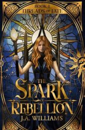 The Spark Of Rebellion (Threads Of Fate #1)