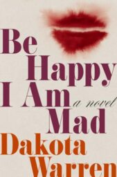 Be Happy I Am Mad