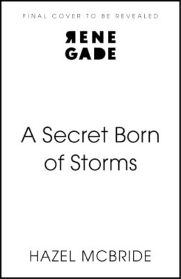 A Secret Born Of Storms