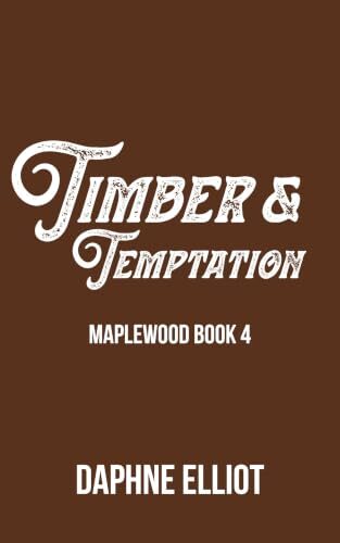 Timber & Temptation (Maplewood #4)