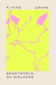 Ghostworld: On Girlhood (Undelivered Lectures)