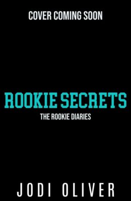 Rookie Secrets (The Rookie Diaries #2)