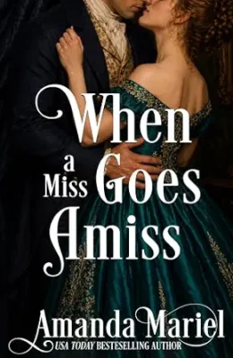 When a Miss Goes Amiss (Courting Kisses and Chaos #5)