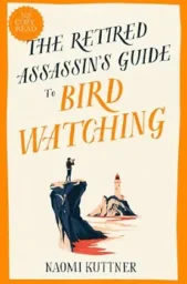 The Retired Assassin’s Guide to Birdwatching (Retired Assassin #4)
