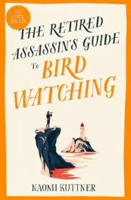 The Retired Assassin’s Guide to Birdwatching (Retired Assassin #4)