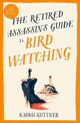 The Retired Assassin’s Guide to Birdwatching (Retired Assassin #4)