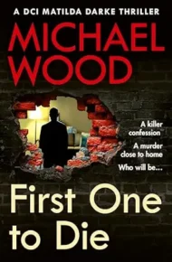 First One to Die (DCI Matilda Darke #14)