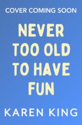 You’re Never Too Old To Have Fun