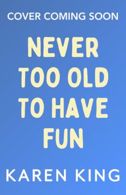 You’re Never Too Old To Have Fun