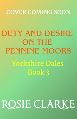 Duty and Desire on the Pennine Moors (Yorkshire Dales #3)
