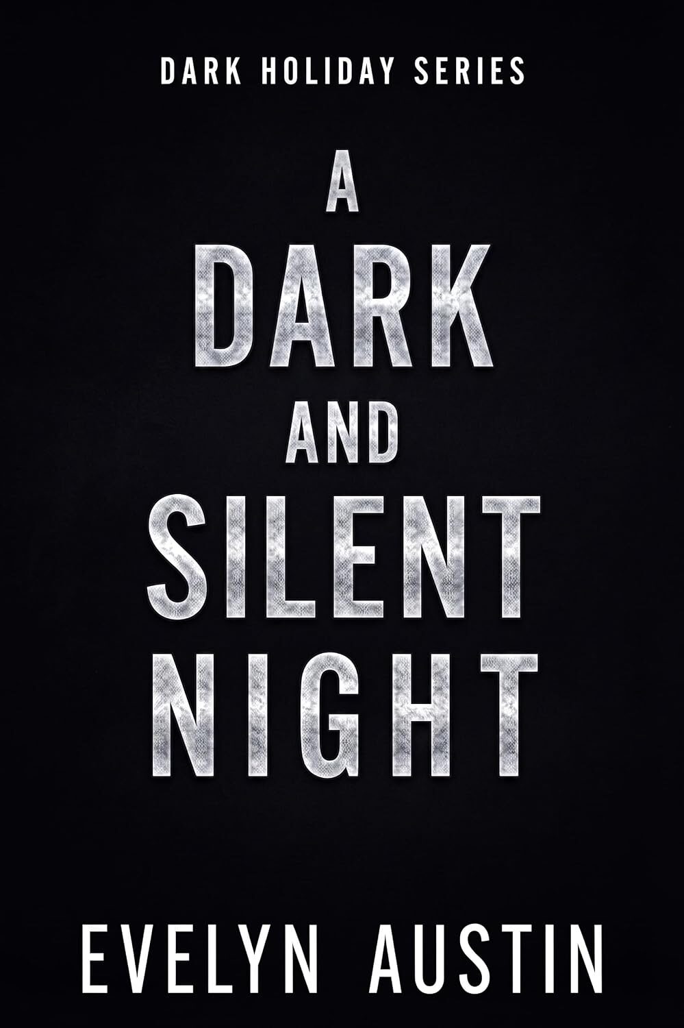 A Dark And Silent Night (Dark Holiday #2)