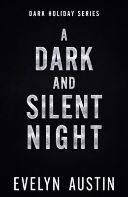 A Dark And Silent Night (Dark Holiday #2)