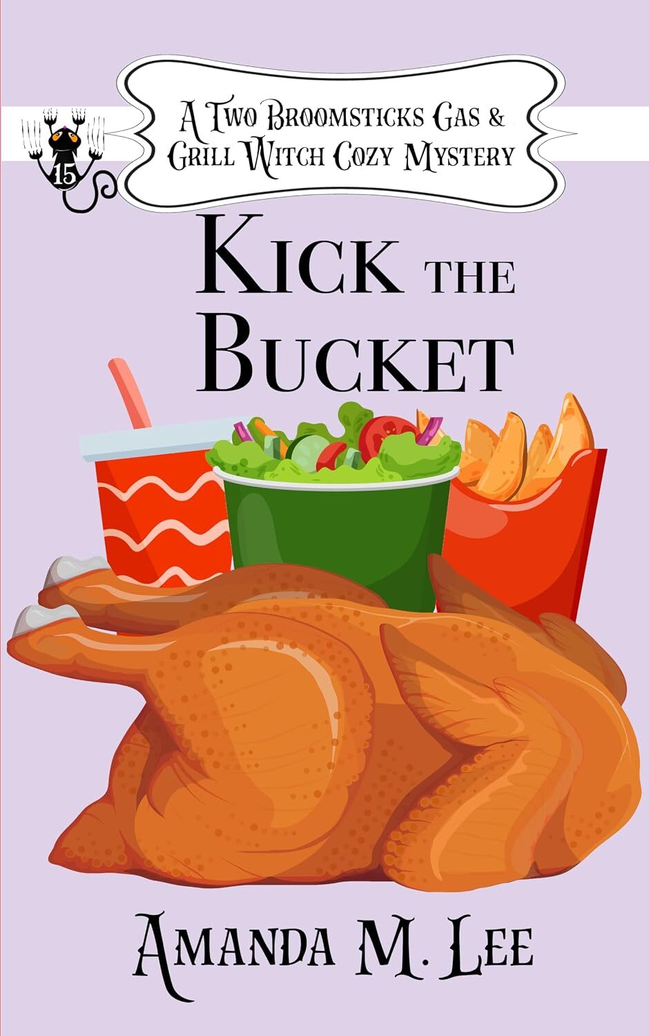Kick the Bucket (Two Broomsticks Gas & Grill Witch Cozy Mystery #15)