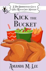 Kick the Bucket (Two Broomsticks Gas & Grill Witch Cozy Mystery #15)