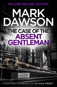 The Case of the Absent Gentleman (Casebook of Atticus Priest #4)