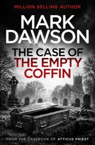 The Case of the Empty Coffin (The Casebook of Atticus Priest #5)