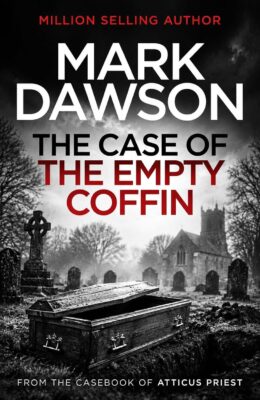 The Case of the Empty Coffin (The Casebook of Atticus Priest #5)