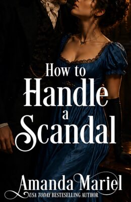 How to Handle a Scandal (Courting Kisses and Chaos #6)