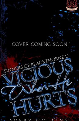 Vicious When He Hurts (Sinners of Blackthorne U #7)