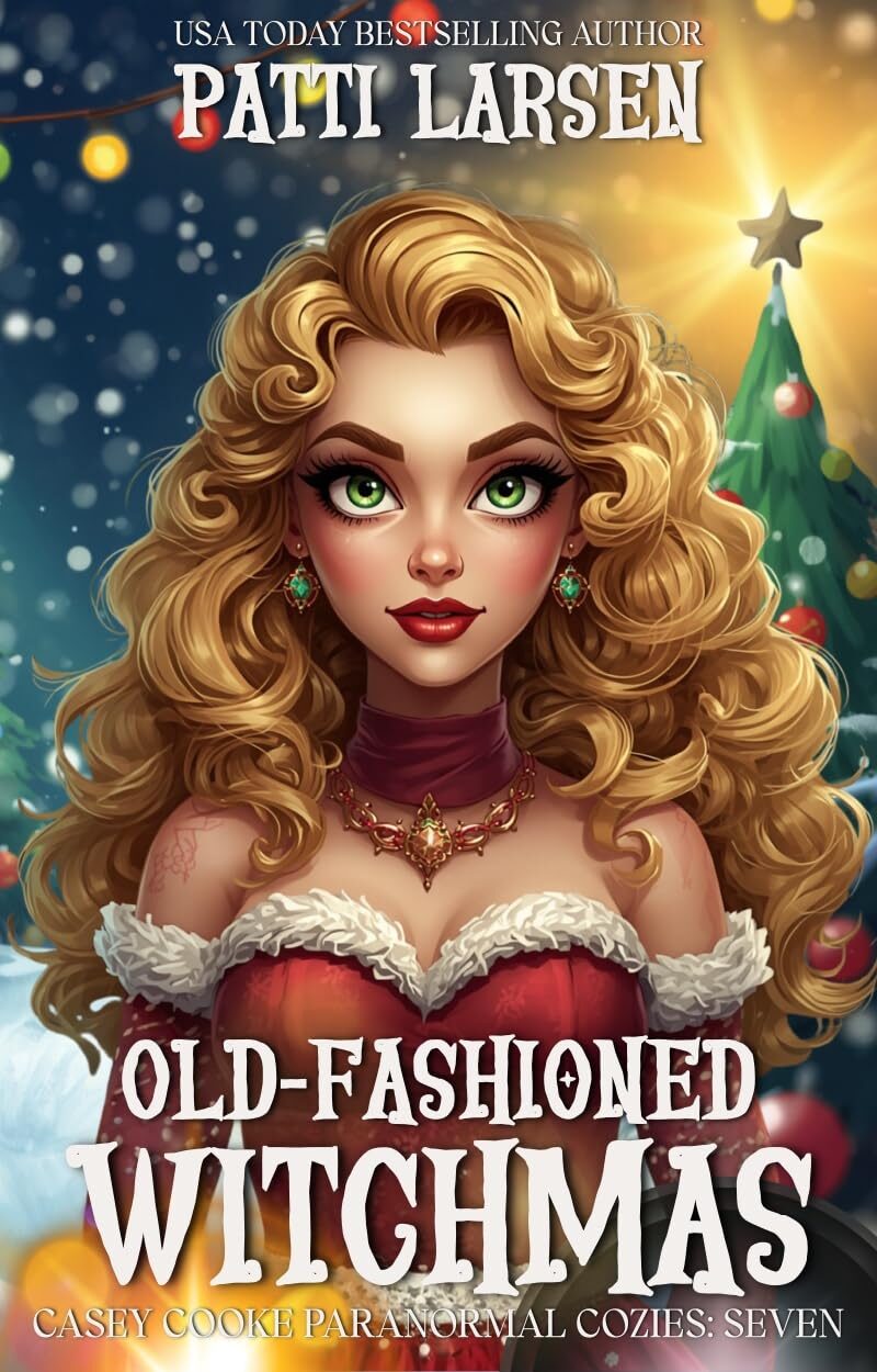 Old Fashioned Witchmas (Casey Cooke Paranormal Cozies #7)