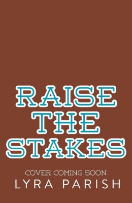 Raise the Stakes