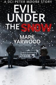 Evil Under the Snow (DCI Peter Moone)