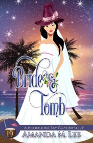 Bride & Tomb (Moonstone Bay Cozy Mystery #19)
