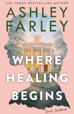 Where Healing Begins (Soul Seekers)