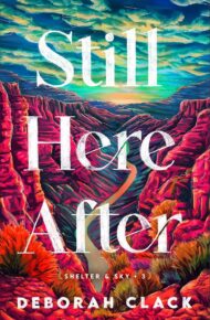 Still Here After (Shelter and Sky #3)