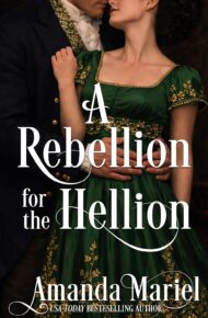 A Rebellion for the Hellion (Courting Kisses and Chaos #7)