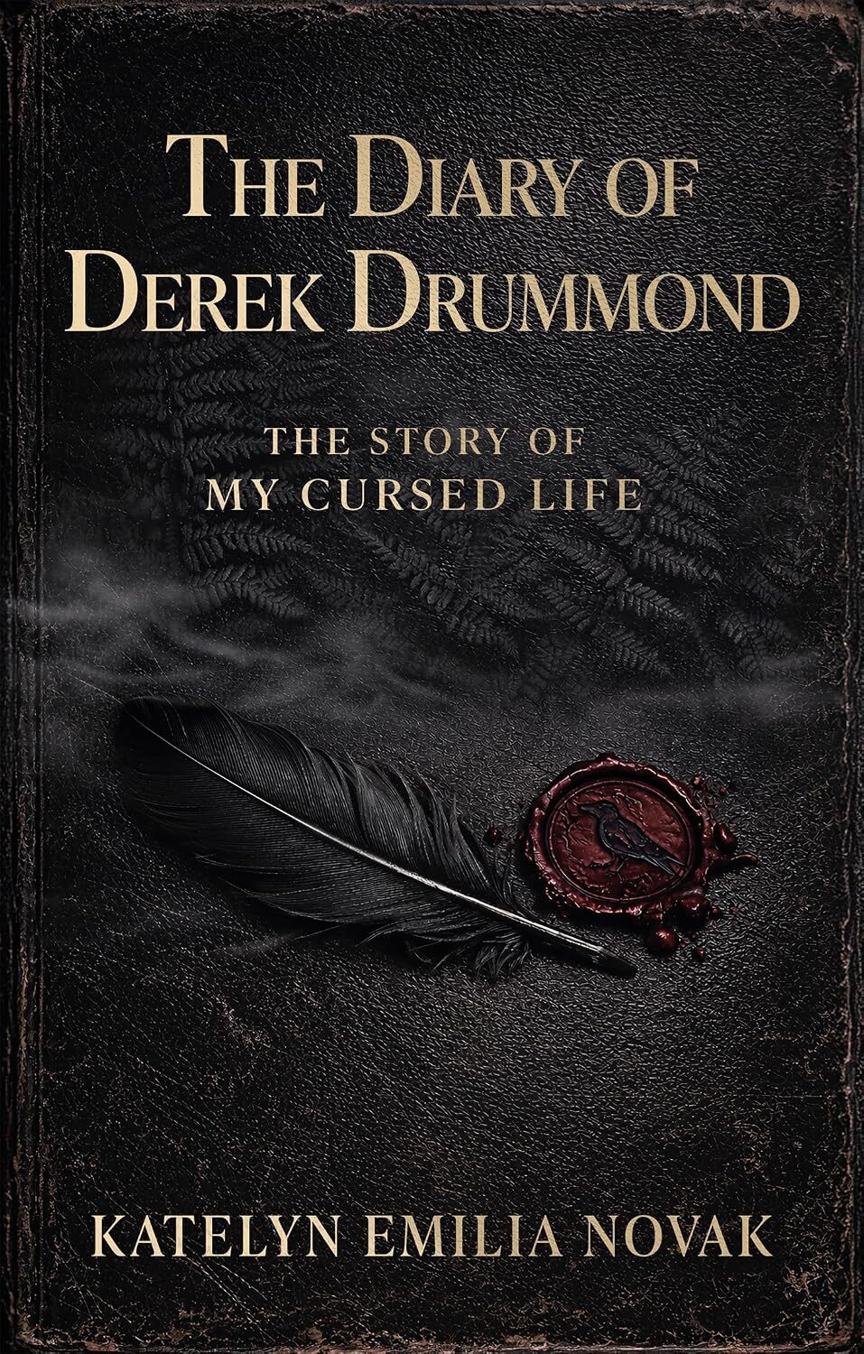 The Diary of Derek Drummond: The Story of My Cursed Life (The Fern Curse Series #1)