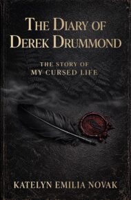 The Diary of Derek Drummond: The Story of My Cursed Life (The Fern Curse Series #1)